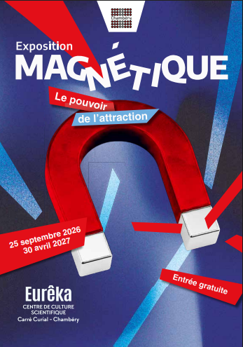 Affiche de l'exposition magnétique au Centre culturel Eureka à Chambéry du 25 septembre 2026 au 30 avril 2027