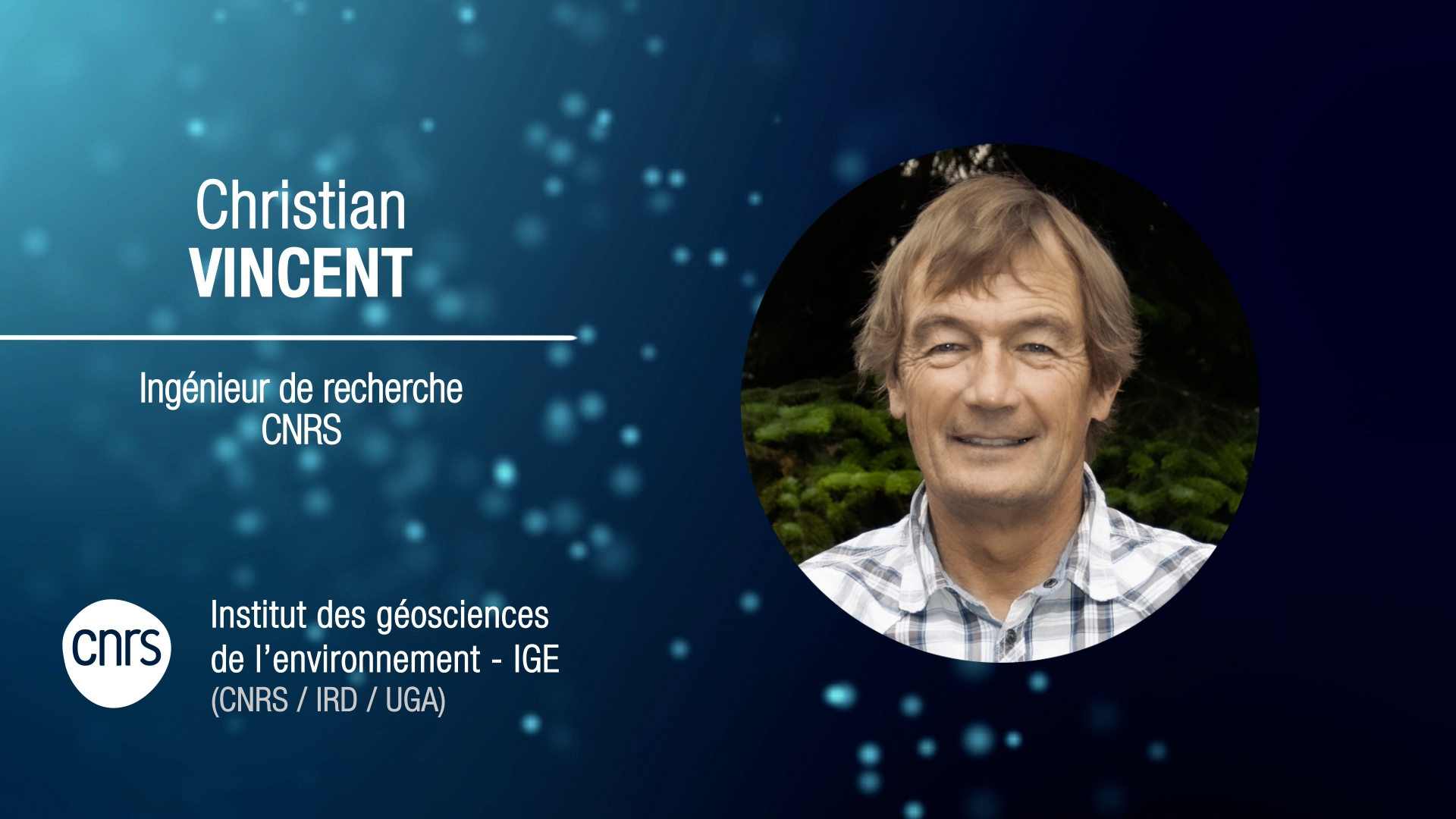 Christian Vincent, ingénieur de recherche CNRS en glaciologie à l'IGE