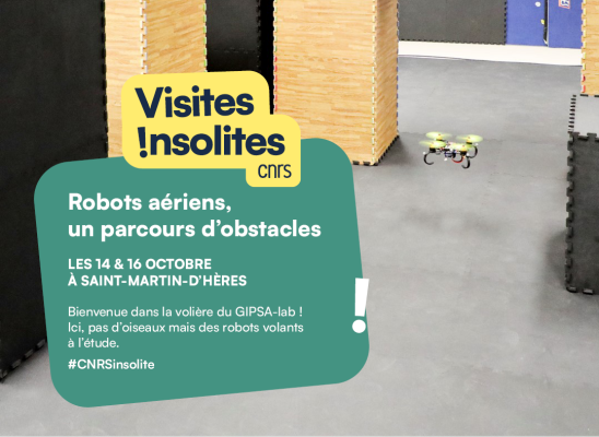 Affiche de la visite insolite qui aura lieu les 14 et 16 octobre au laboratoire GIPSA Lab à Saint Martin d'Hères sur les robots aériens. Photo d'un drone volant dans la volière du laboratoire.